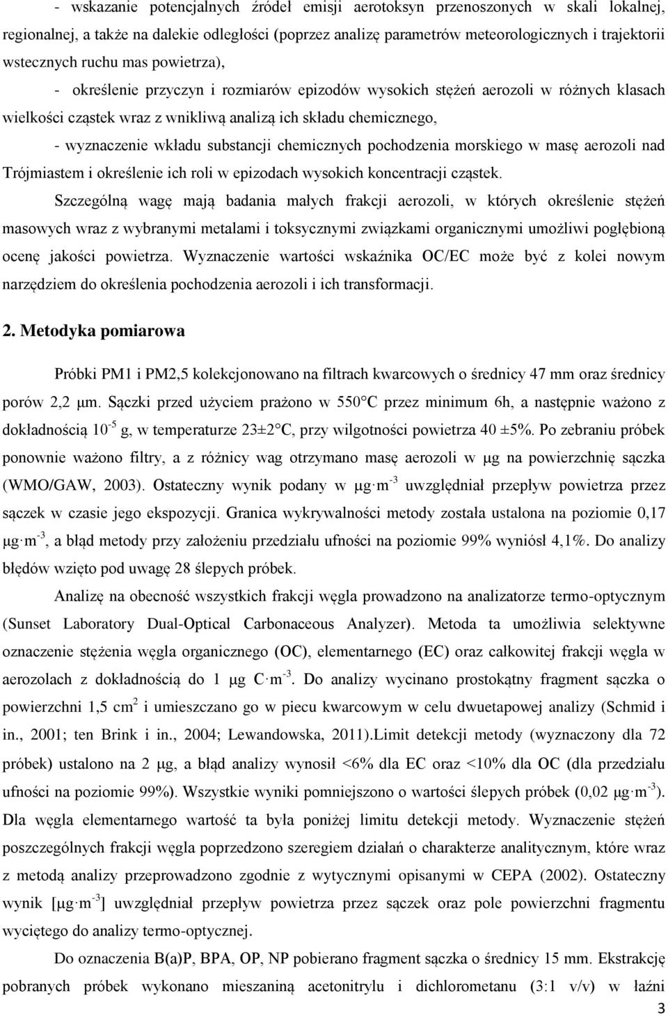 pochodzeia morskiego w masę aerozoli ad Trójmiastem i określeie ich roli w epizodach wysokich kocetracji cząstek.