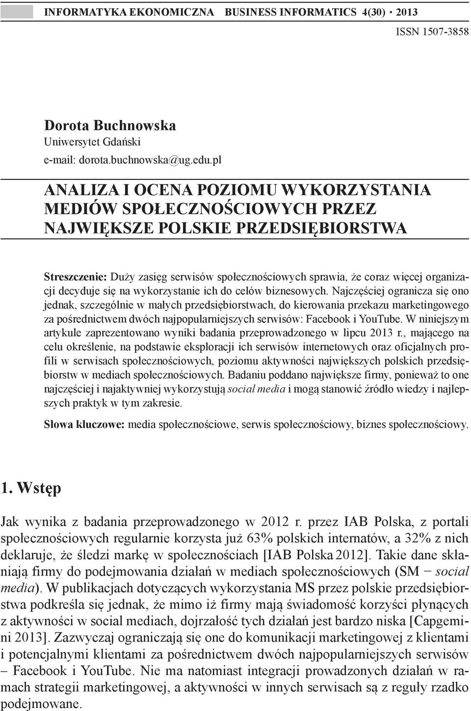 decyduje się na wykorzystanie ich do celów biznesowych.