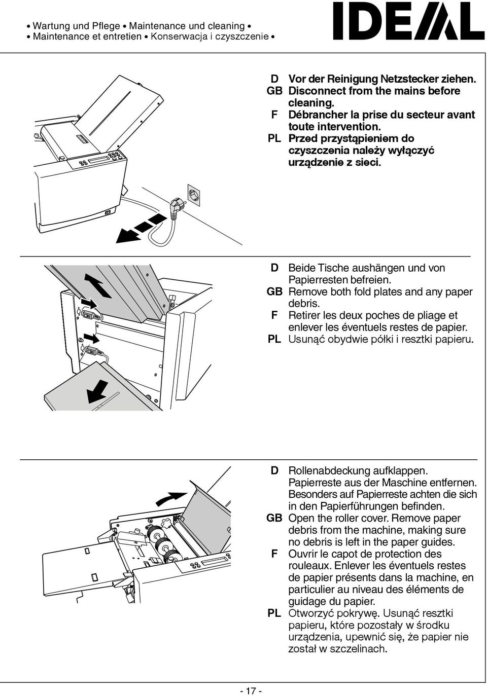 20-04 D Beide Tische aushängen und von Papierresten befreien. GB Remove both fold plates and any paper debris. Retirer les deux poches de pliage et enlever les éventuels restes de papier.