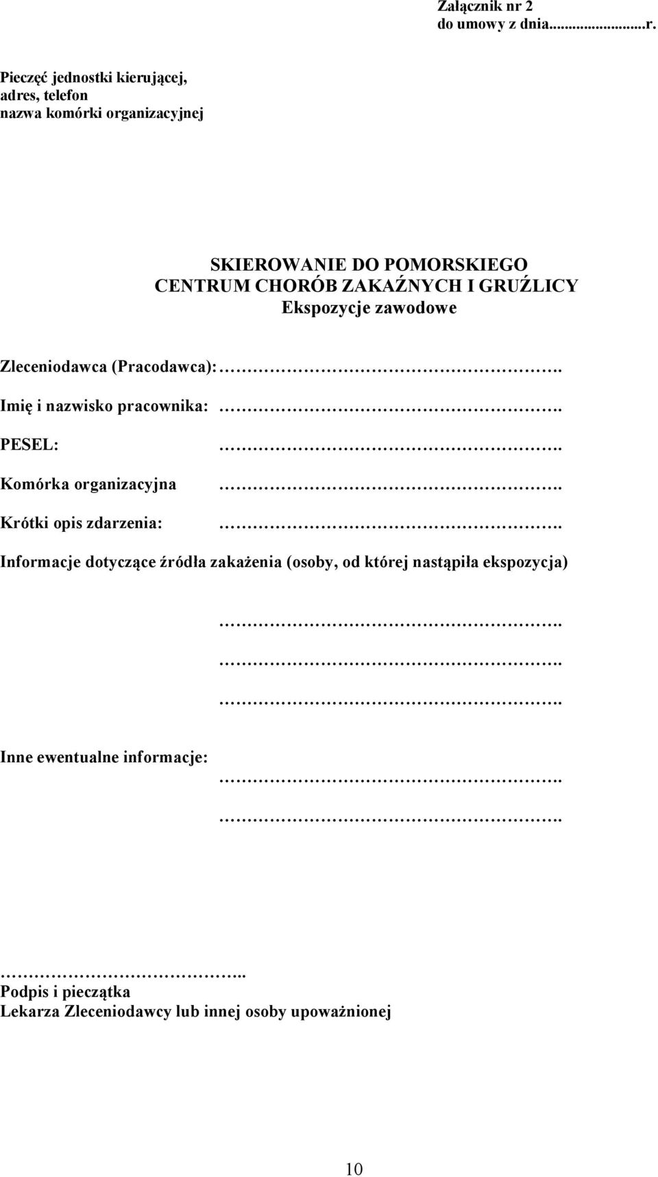 Pieczęć jednostki kierującej, adres, telefon nazwa komórki organizacyjnej SKIEROWANIE DO POMORSKIEGO CENTRUM CHORÓB