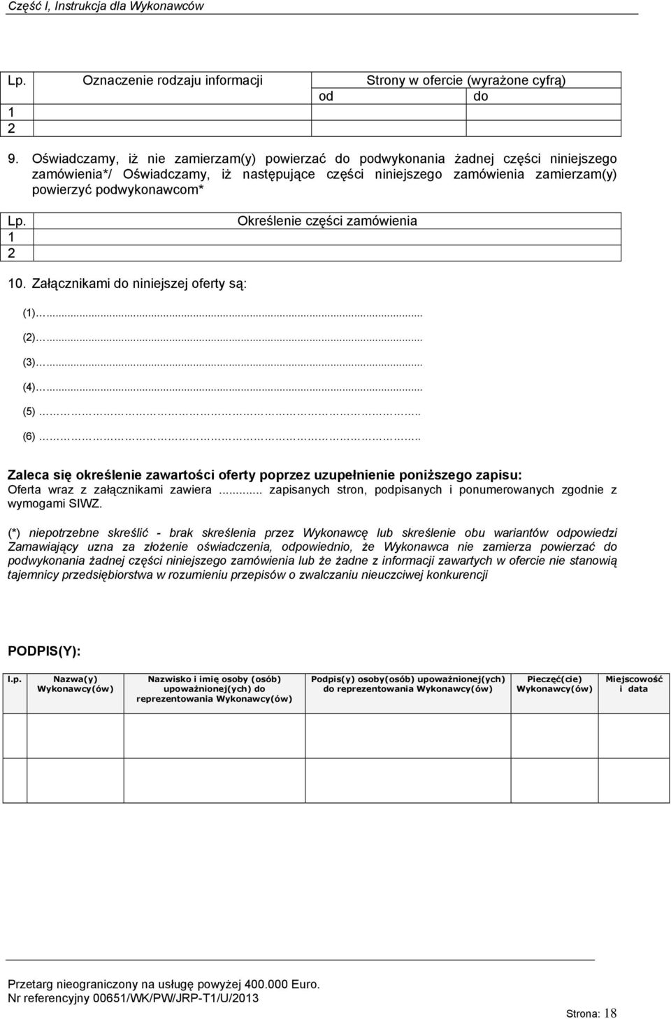 1 2 Określenie części zamówienia 10. Załącznikami do niniejszej oferty są: (1)... (2)... (3)... (4)... (5).. (6).