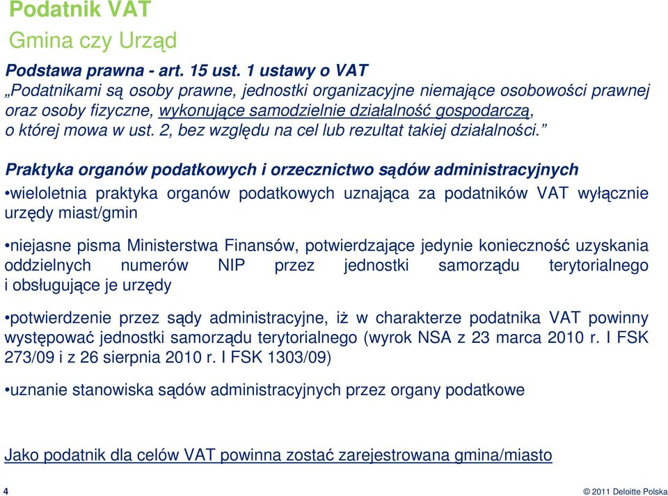 2, bez względu na cel lub rezultat takiej działalności.