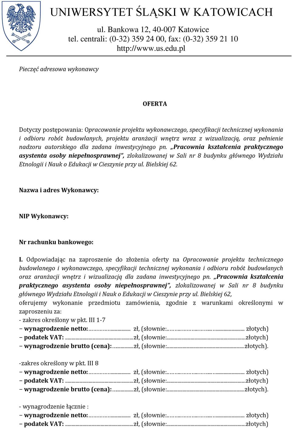 Pracownia kształcenia praktycznego asystenta osoby niepełnosprawnej, zlokalizowanej w Sali nr 8 budynku głównego Wydziału Etnologii i Nauk o Edukacji w Cieszynie przy ul. Bielskiej 62.