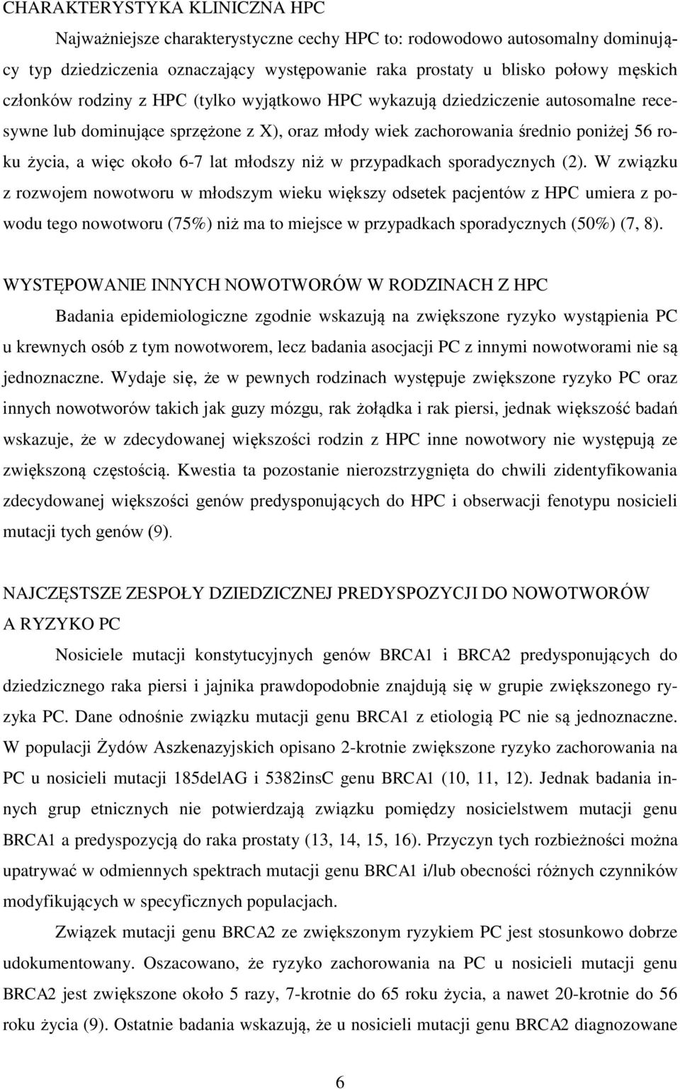 niż w przypadkach sporadycznych (2).