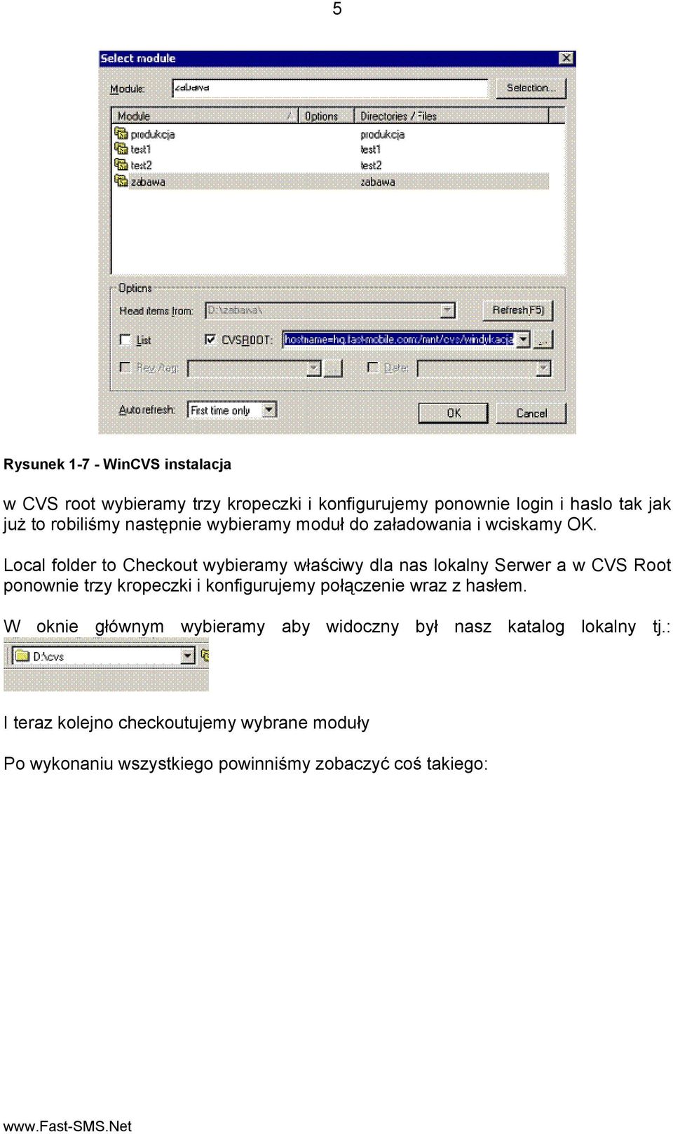 Local folder to Checkout wybieramy właściwy dla nas lokalny Serwer a w CVS Root ponownie trzy kropeczki i konfigurujemy