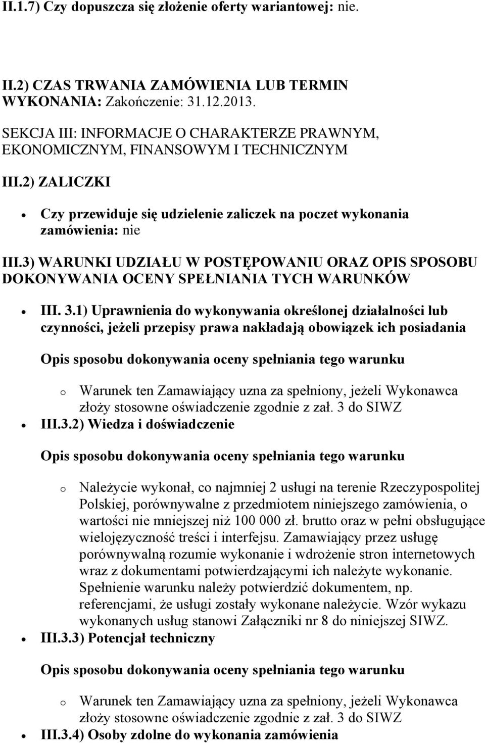 3) WARUNKI UDZIAŁU W POSTĘPOWANIU ORAZ OPIS SPOSOBU DOKONYWANIA OCENY SPEŁNIANIA TYCH WARUNKÓW III. 3.