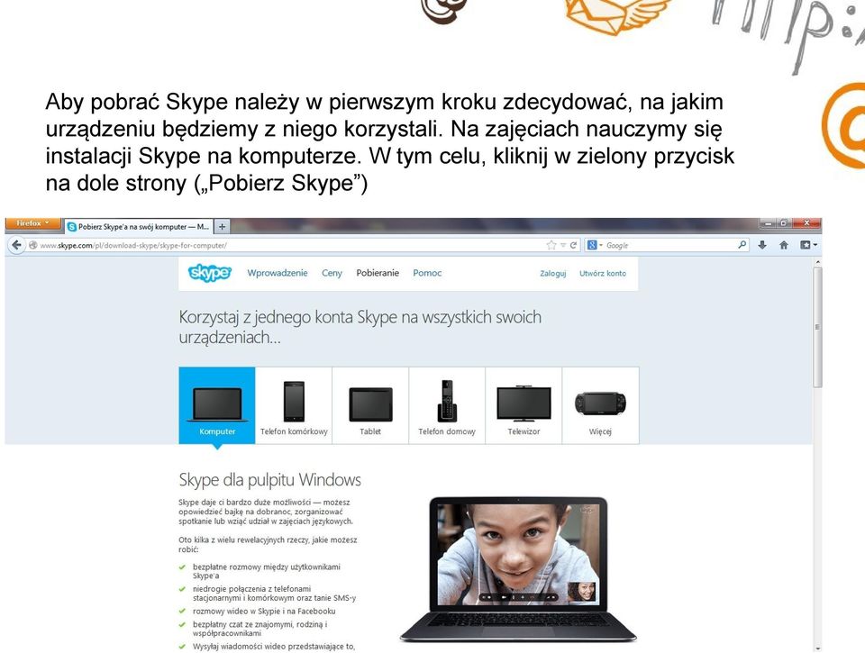 Na zajęciach nauczymy się instalacji Skype na komputerze.