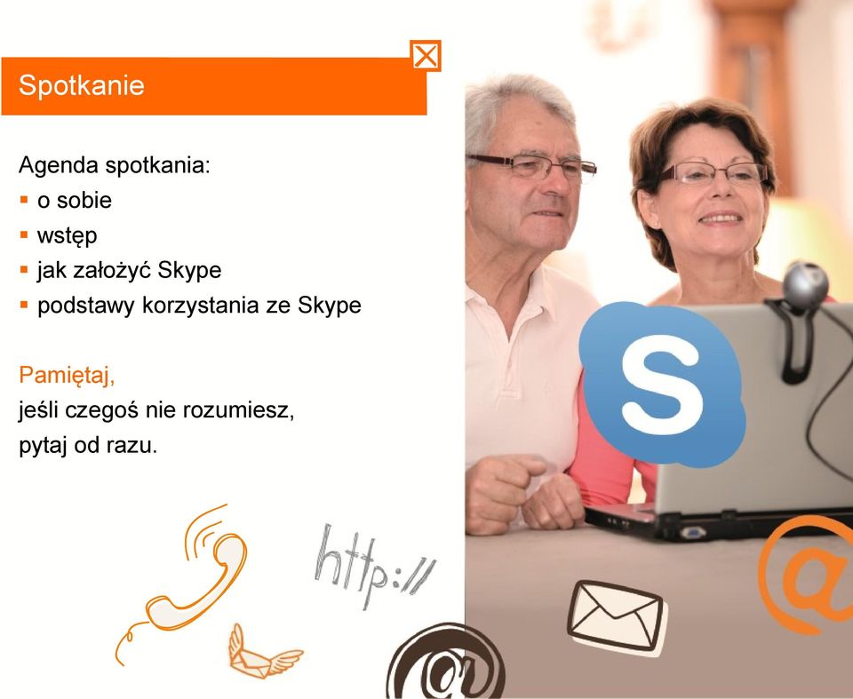 korzystania ze Skype Pamiętaj,