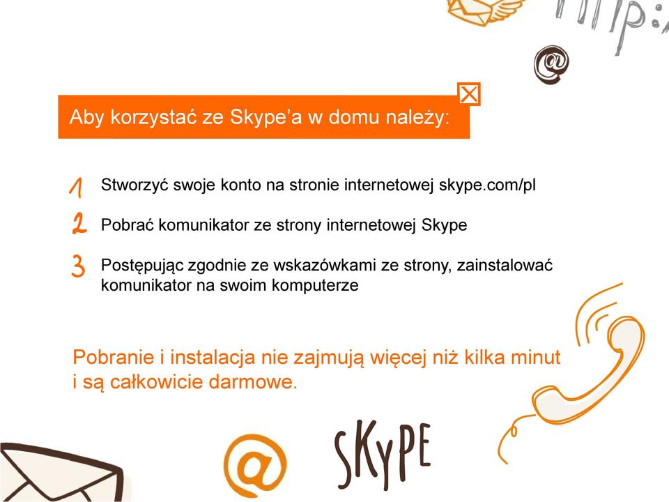 com/pl Pobrać komunikator ze strony internetowej Skype Postępując zgodnie ze