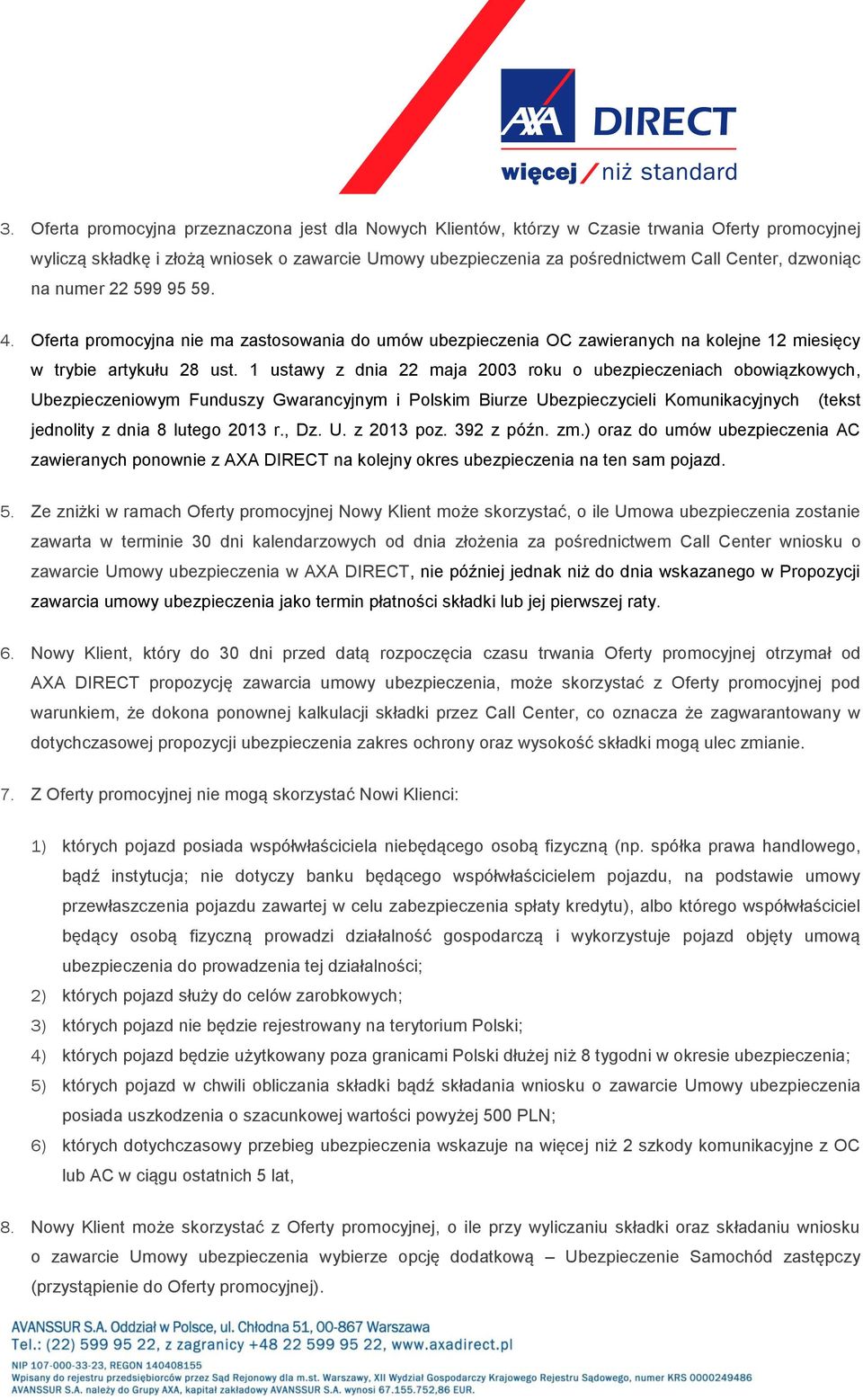 1 ustawy z dnia 22 maja 2003 roku o ubezpieczeniach obowiązkowych, Ubezpieczeniowym Funduszy Gwarancyjnym i Polskim Biurze Ubezpieczycieli Komunikacyjnych (tekst jednolity z dnia 8 lutego 2013 r., Dz.