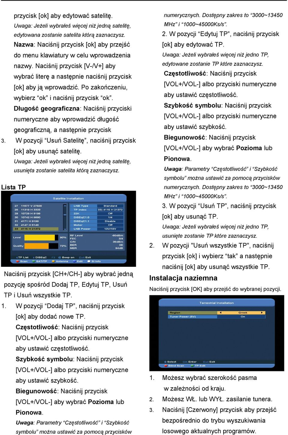 do menu klawiatury w celu wprowadzenia Uwaga: Jeżeli wybrałeś więcej niż jedno TP, nazwy. Naciśnij przycisk [V-/V+] aby edytowane zostanie TP które zaznaczysz.