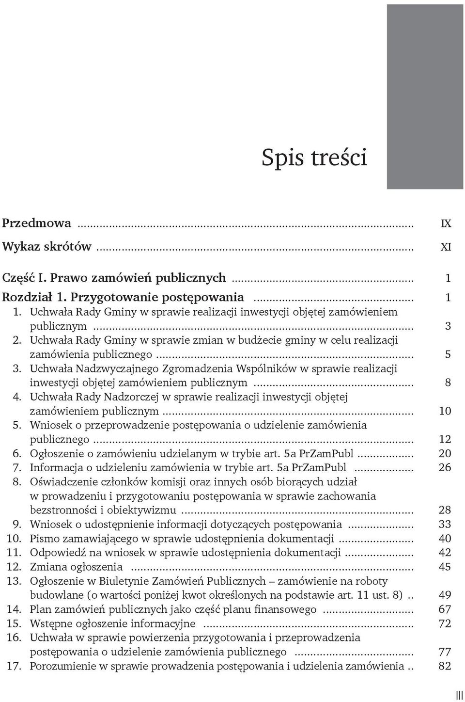 Uchwała Nadzwyczajnego Zgromadzenia Wspólników w sprawie realizacji inwestycji objętej zamówieniem publicznym... 8 4.