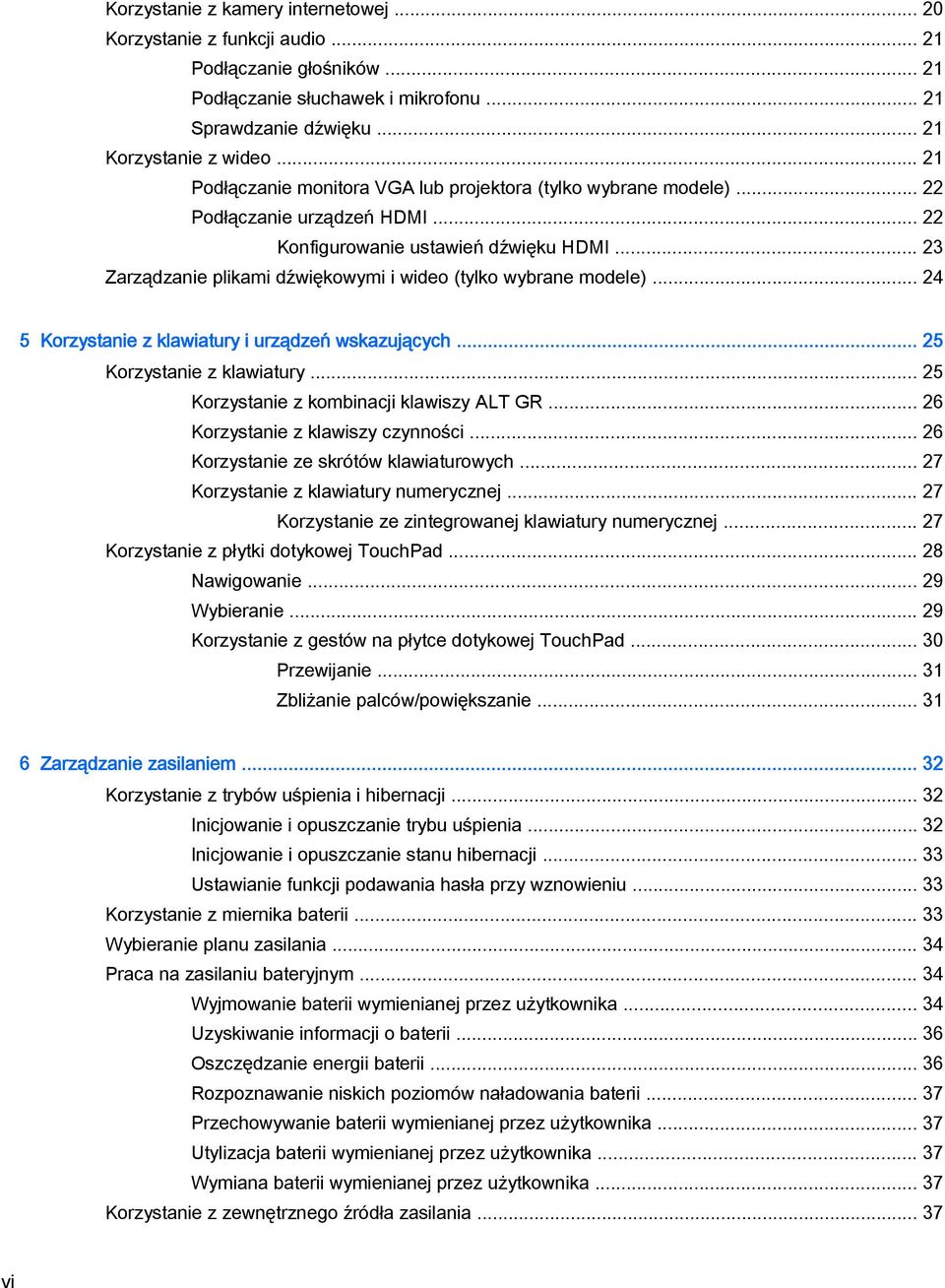 .. 23 Zarządzanie plikami dźwiękowymi i wideo (tylko wybrane modele)... 24 5 Korzystanie z klawiatury i urządzeń wskazujących... 25 Korzystanie z klawiatury.