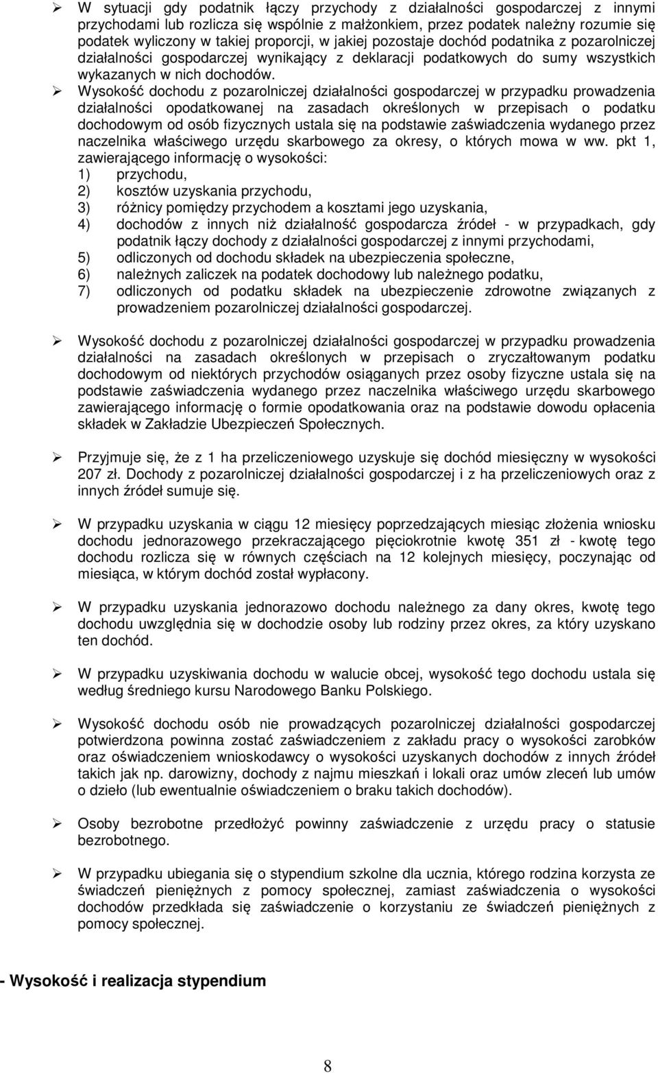 Wysokość dochodu z pozarolniczej działalności gospodarczej w przypadku prowadzenia działalności opodatkowanej na zasadach określonych w przepisach o podatku dochodowym od osób fizycznych ustala się