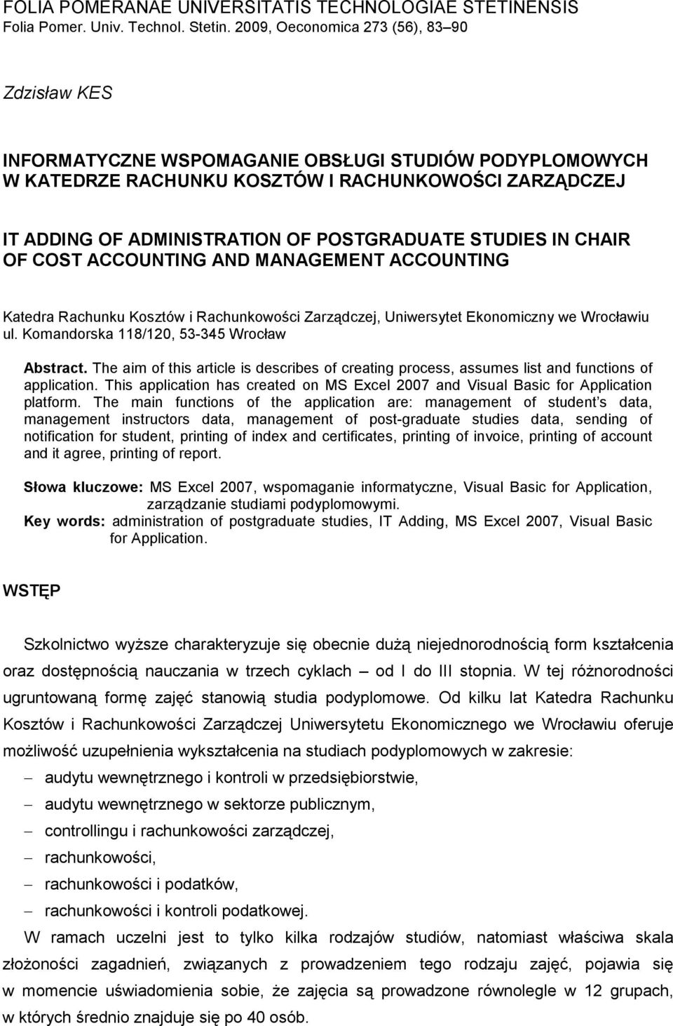 POSTGRADUATE STUDIES IN CHAIR OF COST ACCOUNTING AND MANAGEMENT ACCOUNTING Katedra Rachunku Kosztów i Rachunkowości Zarządczej, Uniwersytet Ekonomiczny we Wrocławiu ul.