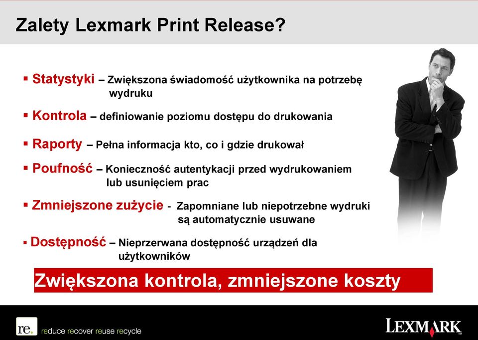 drukowania Raporty Pełna informacja kto, co i gdzie drukował Poufność Konieczność autentykacji przed