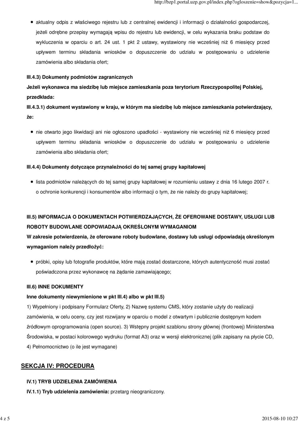 1 pkt 2 ustawy, wystawiony nie wcześniej niż 6 miesięcy przed upływem terminu składania wniosków o dopuszczenie do udziału w postępowaniu o udzielenie zamówienia albo składania ofert; III.4.