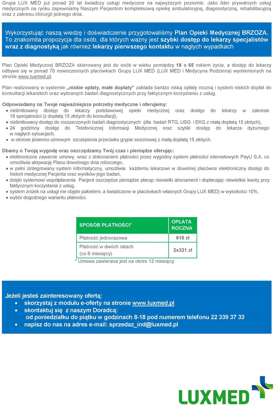 Wykorzystując naszą wiedzę i doświadczenie przygotowaliśmy Plan Opieki Medycznej BRZOZA.