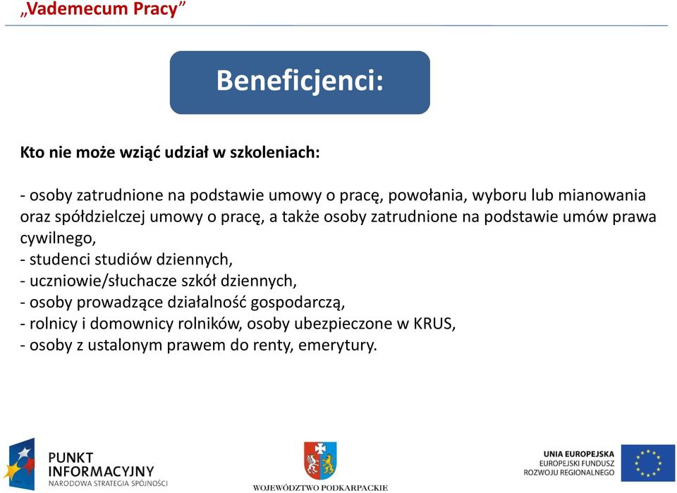 prawa cywilnego, - studenci studiów dziennych, - uczniowie/słuchacze szkół dziennych, - osoby prowadzące