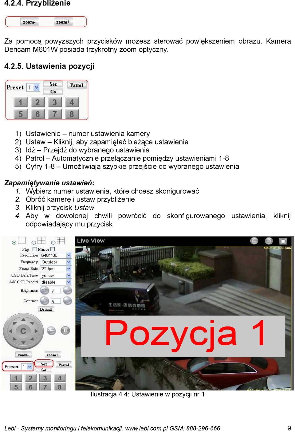 przełączanie pomiędzy ustawieniami 1-8 Cyfry 1-8 Umożliwiają szybkie przejście do wybranego ustawienia Zapamiętywanie ustawień: 1.