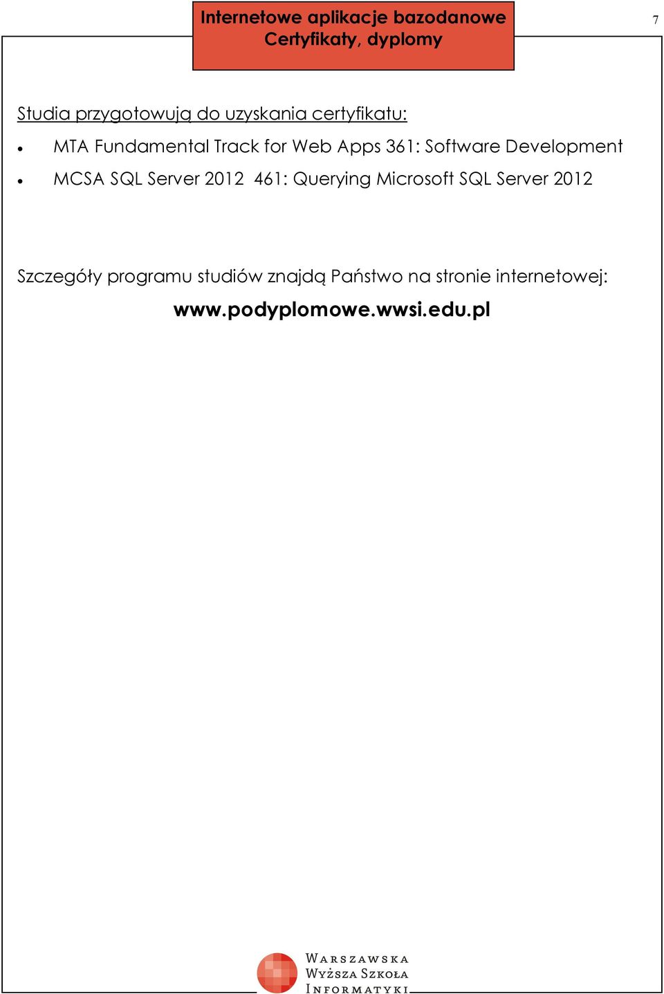 Development MCSA SQL Server 2012 461: Querying Microsoft SQL Server 2012