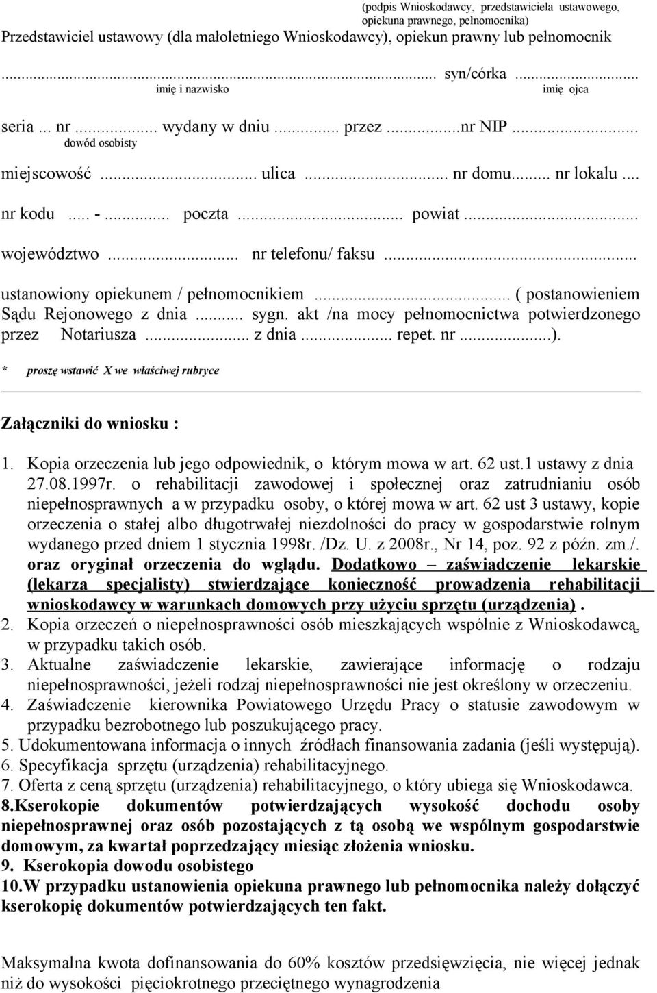 .. nr telefonu/ faksu... ustanowiony opiekunem / pełnomocnikiem... ( postanowieniem Sądu Rejonowego z dnia... sygn. akt /na mocy pełnomocnictwa potwierdzonego przez Notariusza... z dnia... repet. nr...).