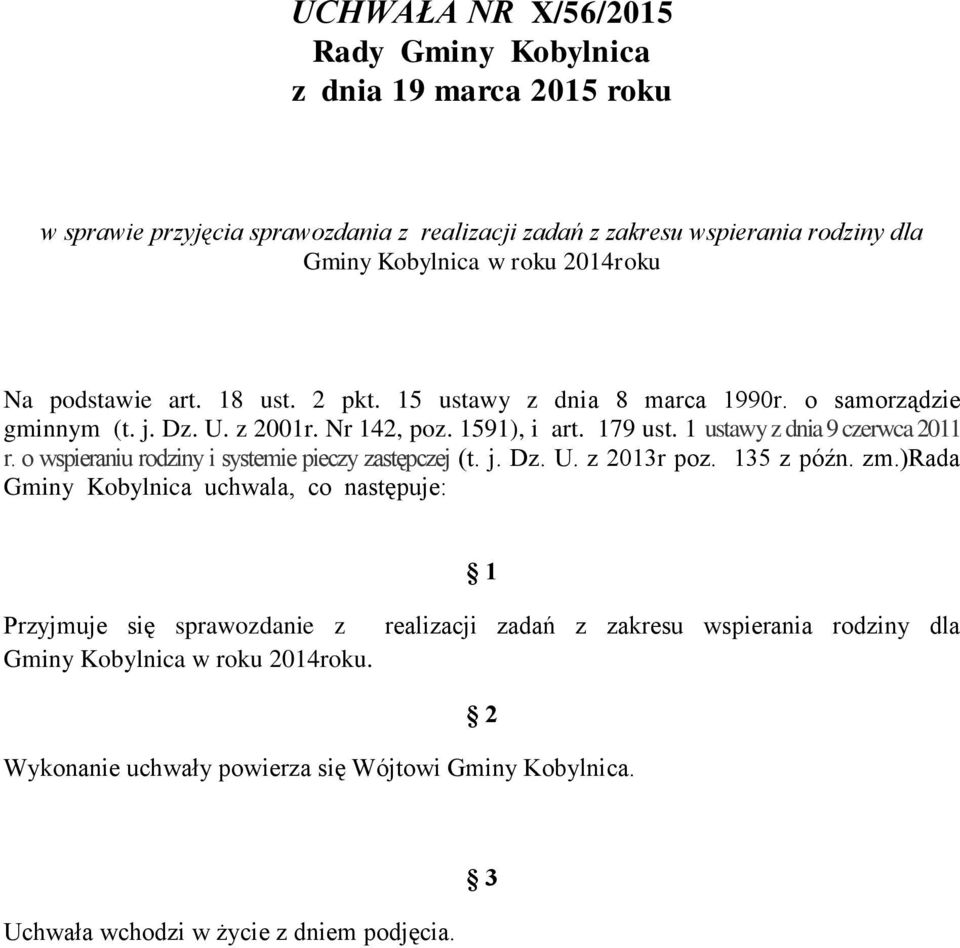 1 ustawy z dnia 9 czerwca 2011 r. o wspieraniu rodziny i systemie pieczy zastępczej (t. j. Dz. U. z 2013r poz. 135 z późn. zm.