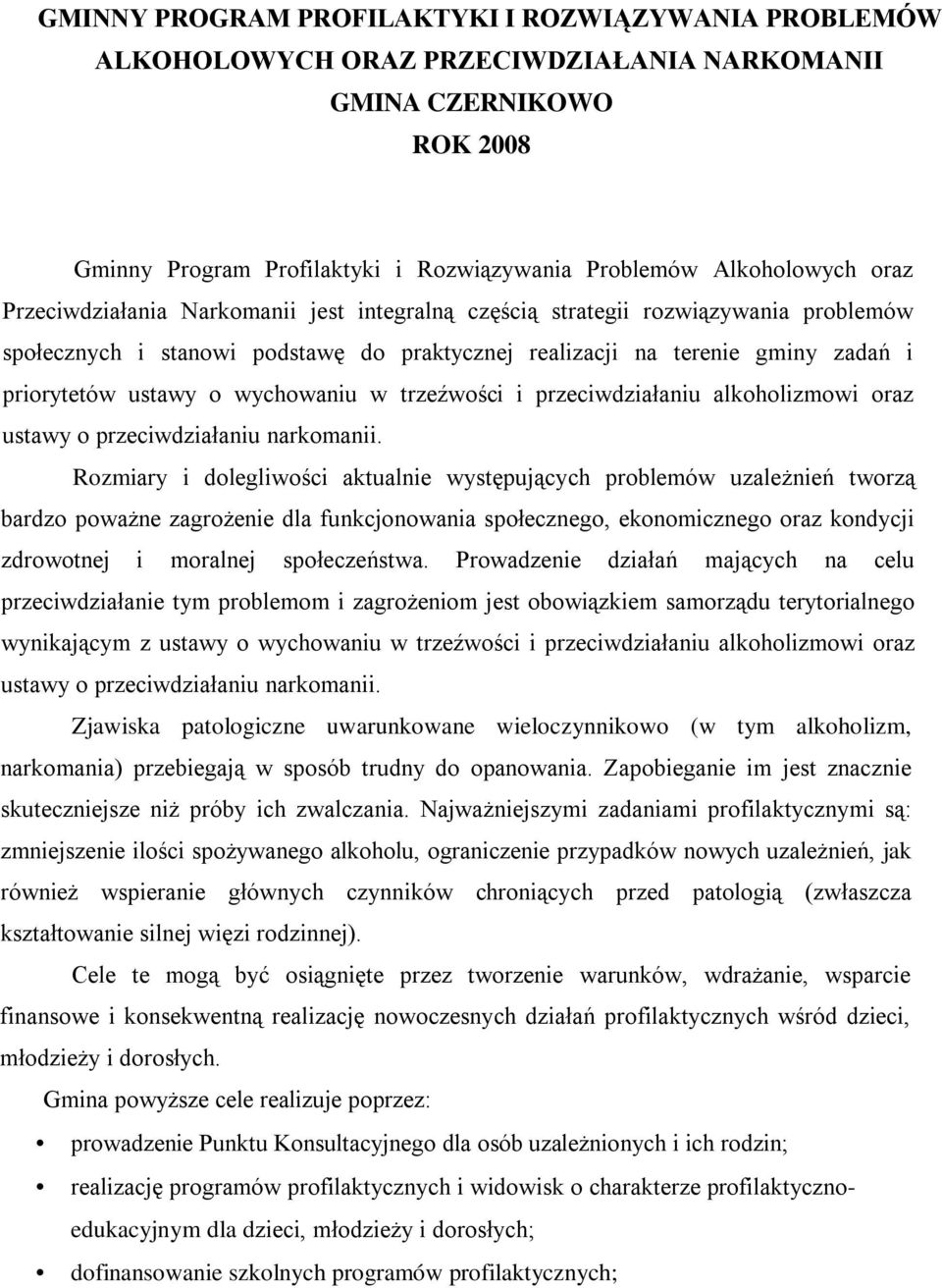 w trzeźwości i przeciwdziałaniu alkoholizmowi oraz ustawy o przeciwdziałaniu narkomanii.