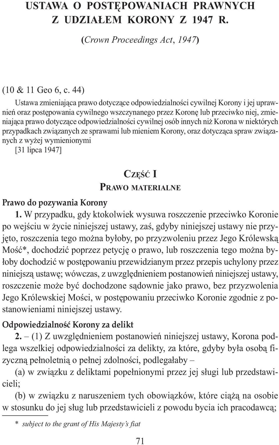 odpowiedzialności cywilnej osób innych niż Korona w niektórych przypadkach związanych ze sprawami lub mieniem Korony, oraz dotycząca spraw związanych z wyżej wymienionymi [31 lipca 1947] CZĘŚĆ I