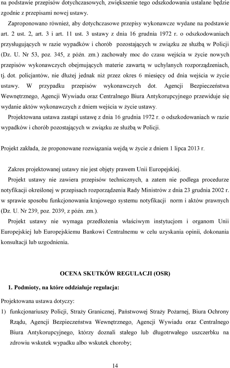 o odszkodowaniach przysługujących w razie wypadków i chorób pozostających w związku ze służbą w Policji (Dz. U. Nr 53, poz. 345, z późn. zm.