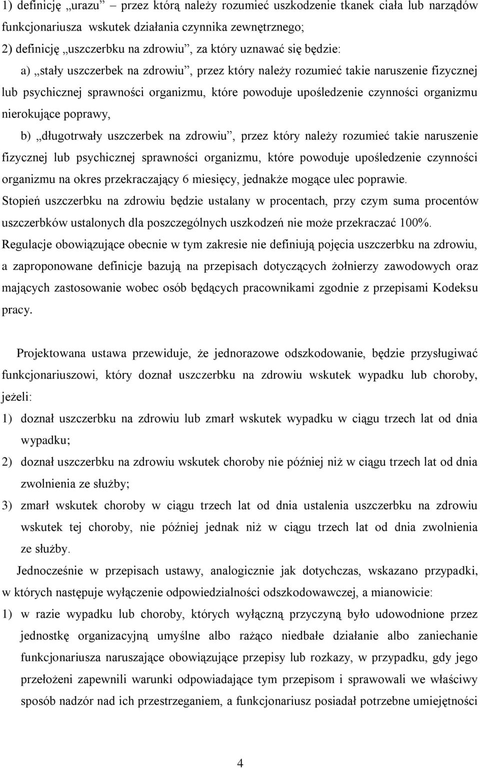 poprawy, b) długotrwały uszczerbek na zdrowiu, przez który należy rozumieć takie naruszenie fizycznej lub psychicznej sprawności organizmu, które powoduje upośledzenie czynności organizmu na okres