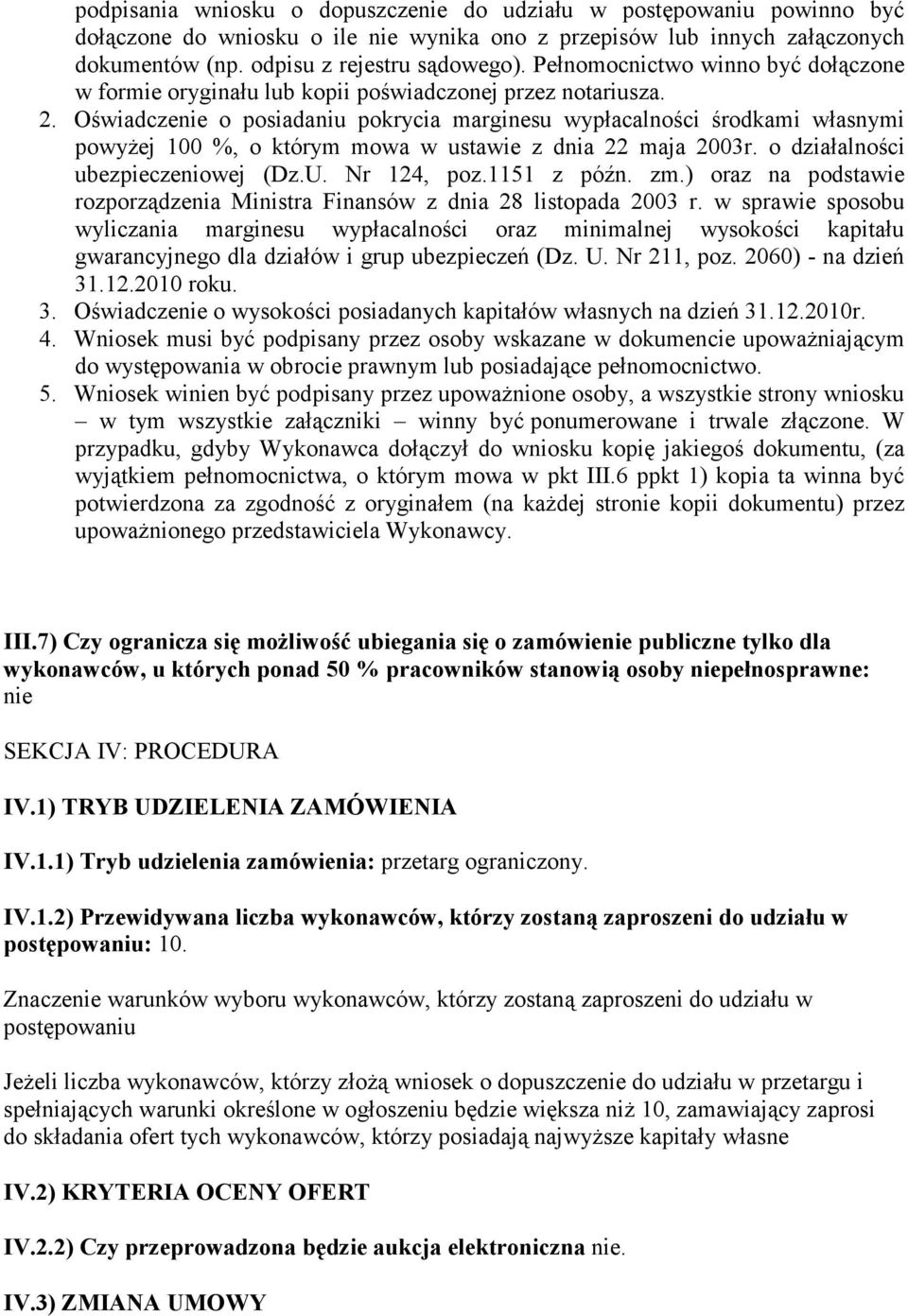 Oświadczenie o posiadaniu pokrycia marginesu wypłacalności środkami własnymi powyżej 100 %, o którym mowa w ustawie z dnia 22 maja 2003r. o działalności ubezpieczeniowej (Dz.U. Nr 124, poz.