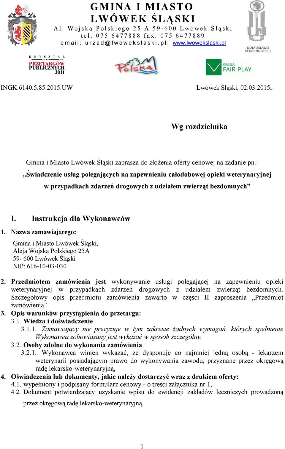 Wg rozdzielnika Gmina i Miasto Lwówek Śląski zaprasza do złożenia oferty cenowej na zadanie pn.