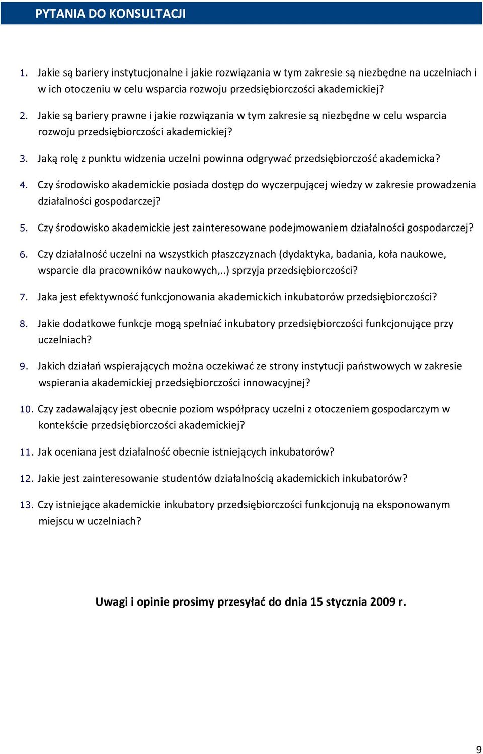 Jaką rolę z punktu widzenia uczelni powinna odgrywać przedsiębiorczość akademicka? 4.