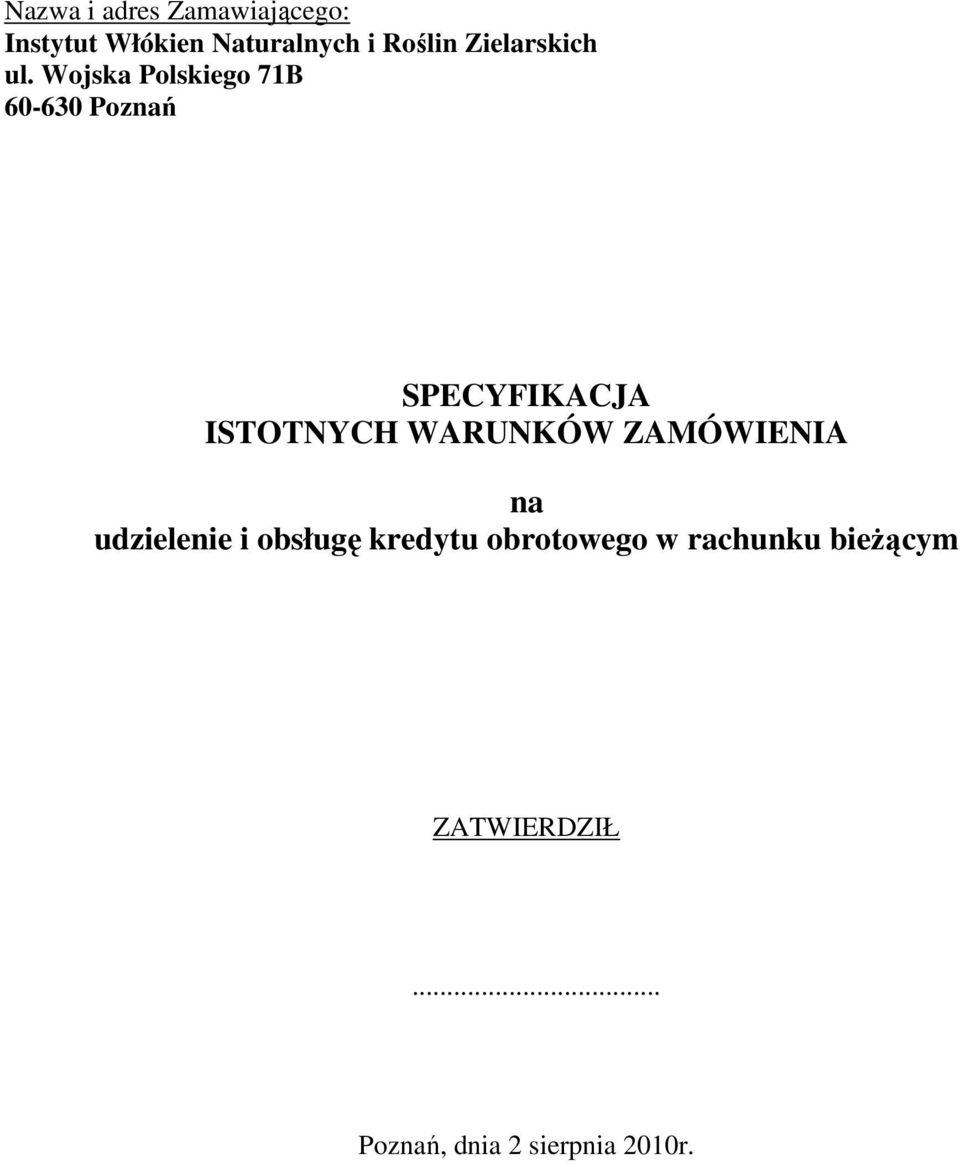 Wojska Polskiego 71B 60-630 Poznań SPECYFIKACJA ISTOTNYCH WARUNKÓW