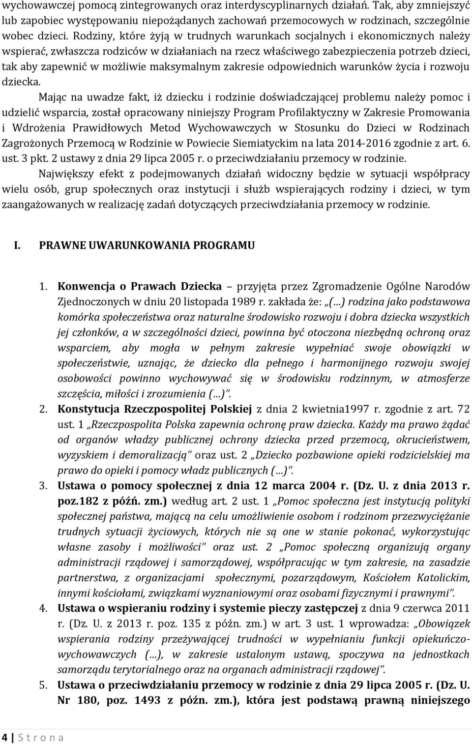 maksymalnym zakresie odpowiednich warunków życia i rozwoju dziecka.