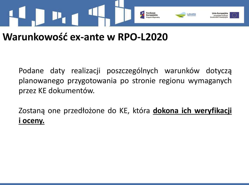 po stronie regionu wymaganych przez KE dokumentów.