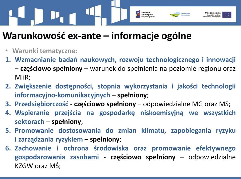 Zwiększenie dostępności, stopnia wykorzystania i jakości technologii informacyjno-komunikacyjnych spełniony; 3.