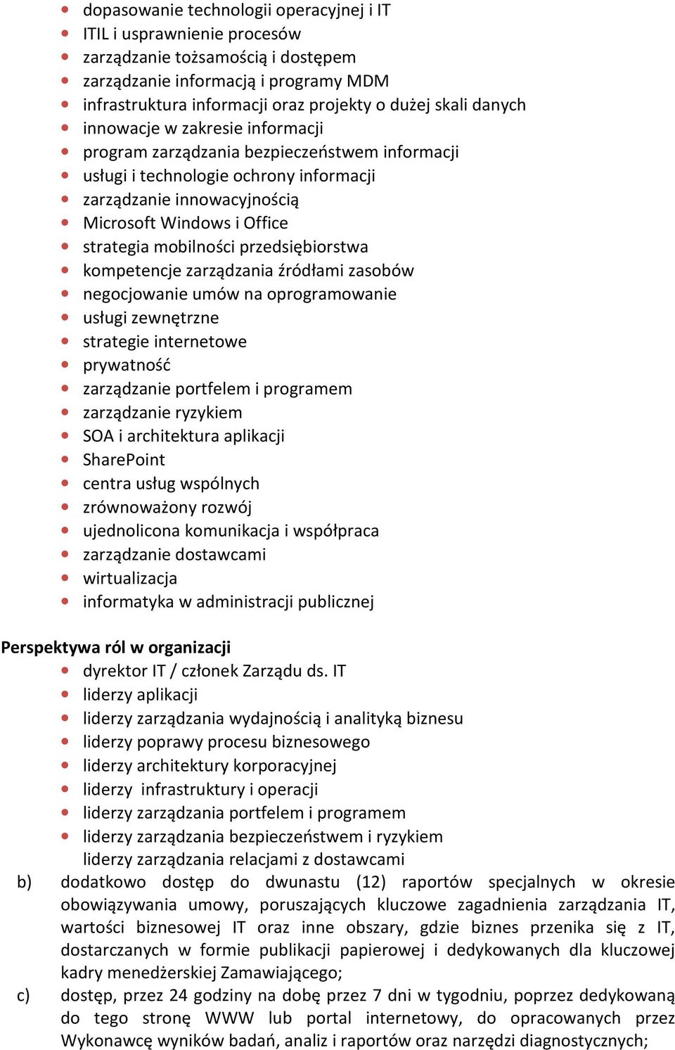 mobilności przedsiębiorstwa kompetencje zarządzania źródłami zasobów negocjowanie umów na oprogramowanie usługi zewnętrzne strategie internetowe prywatność zarządzanie portfelem i programem