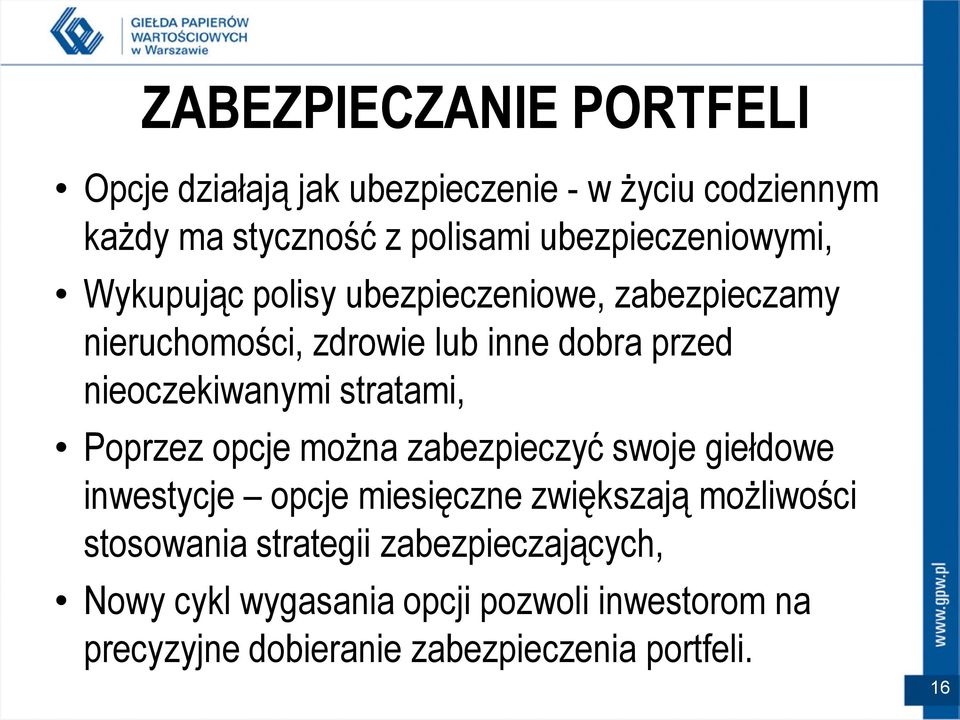 nieoczekiwanymi stratami, Poprzez opcje można zabezpieczyć swoje giełdowe inwestycje opcje miesięczne zwiększają