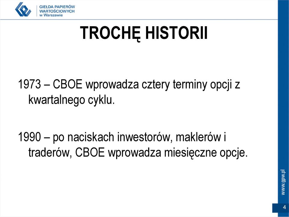 1990 po naciskach inwestorów, maklerów i