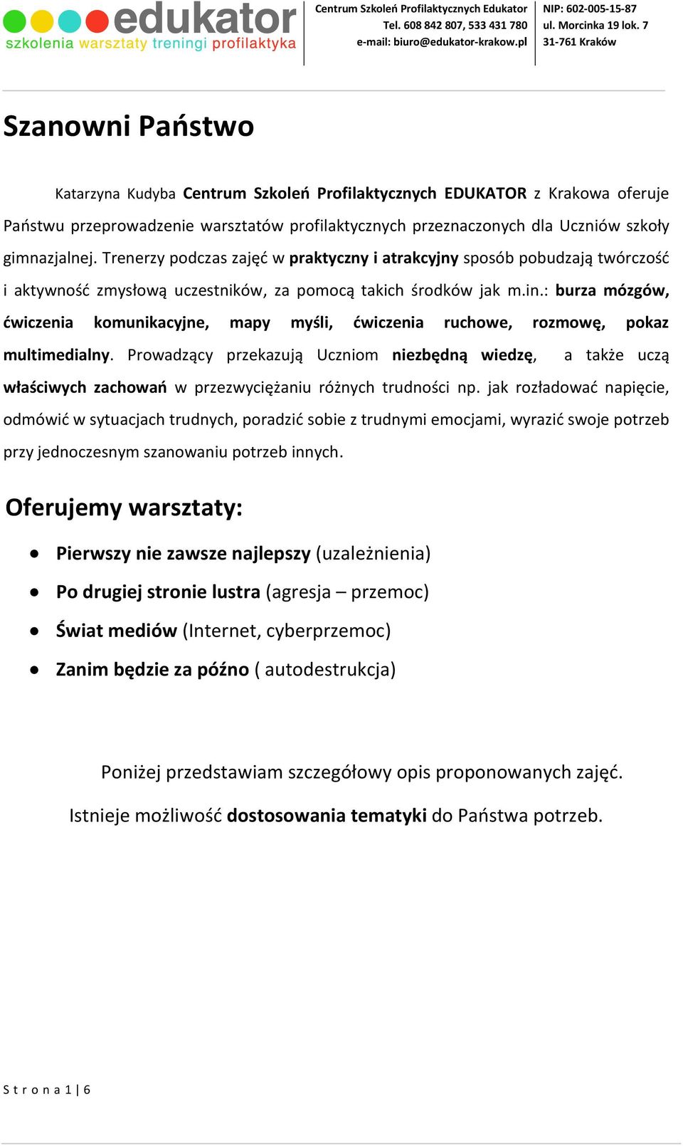 : burza mózgów, ćwiczenia komunikacyjne, mapy myśli, ćwiczenia ruchowe, rozmowę, pokaz multimedialny.