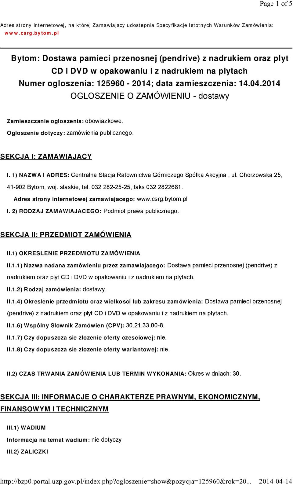 2014 OGLOSZENIE O ZAMÓWIENIU - dostawy Zamieszczanie ogloszenia: obowiazkowe. Ogloszenie dotyczy: zamówienia publicznego. SEKCJA I: ZAMAWIAJACY I.