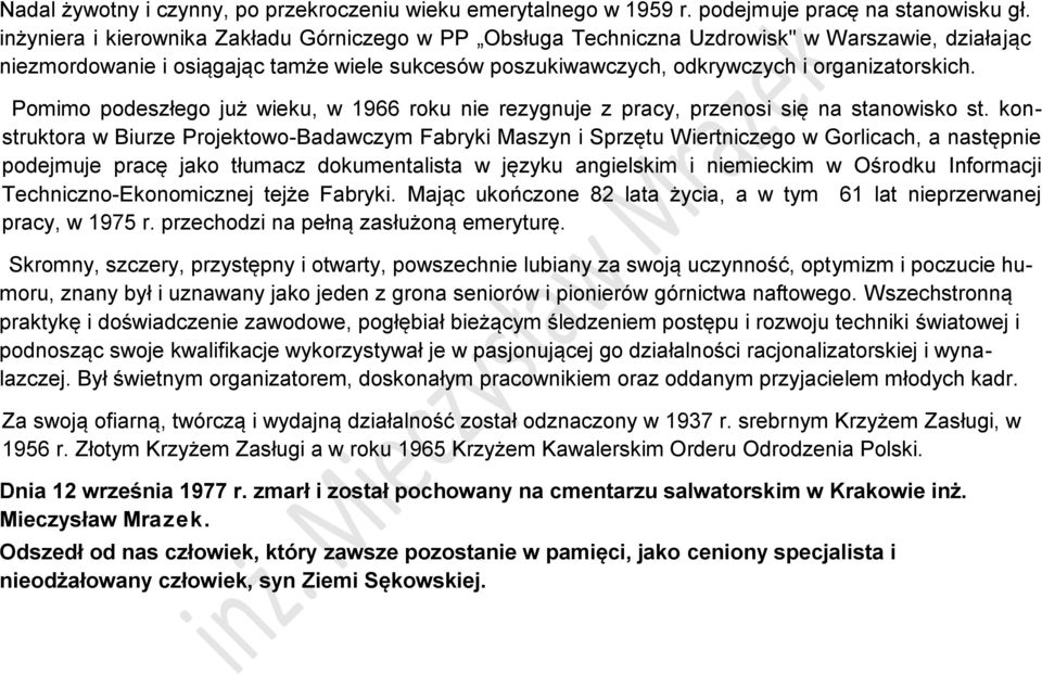 Pomimo podeszłego już wieku, w 1966 roku nie rezygnuje z pracy, przenosi się na stanowisko st.