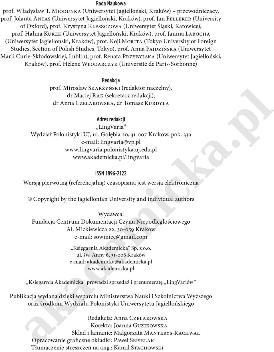 prof Anna Pajdzińs (Uniwrsytt Marii Curi-Skłodowskij, Lublin), prof Rnata Przybyls (Uniwrsytt Jagilloński, Krów), prof Hélèn Włodarczyk (Univrsité d Paris-Sorbonn) Adrs rdcji LingVaria Wydział