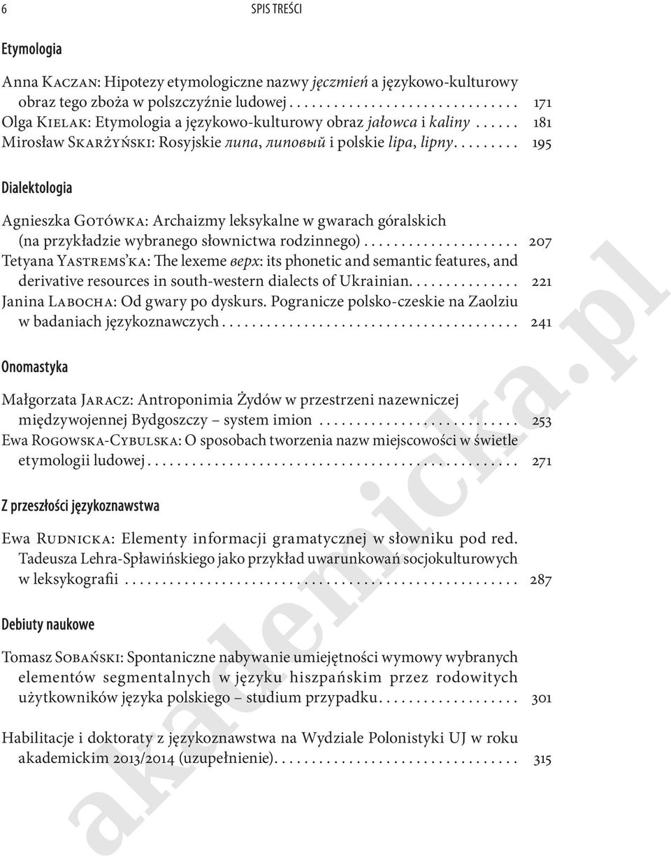 Th lx верх: its phont and sant faturs, and drivativ rsourcs in south-wstrn dialcts of Ukrainian 221 Janina Labocha: Od gwary po dyskurs Pogranz polsko-czski na Zaolziu w baniach językoznawczych 241