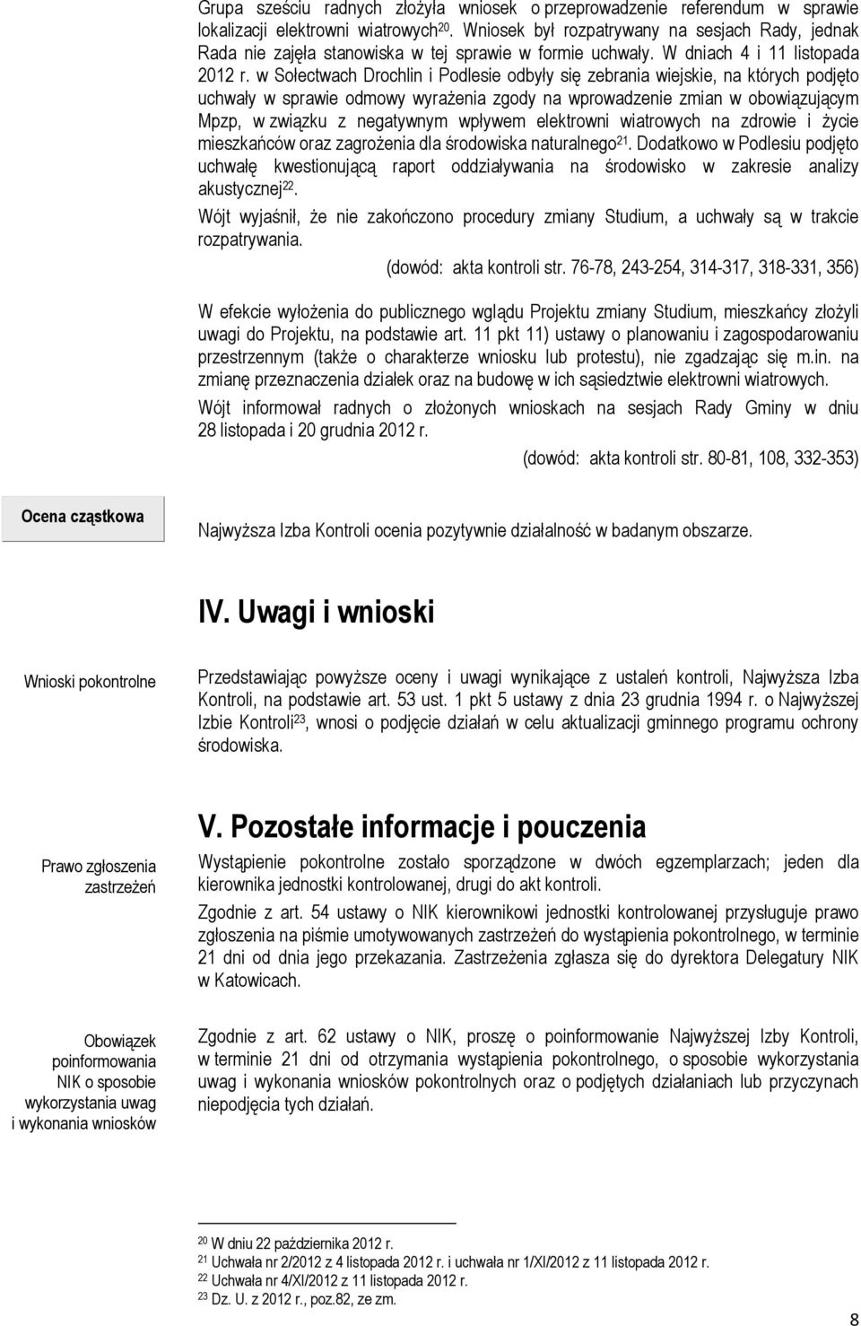 w Sołectwach Drochlin i Podlesie odbyły się zebrania wiejskie, na których podjęto uchwały w sprawie odmowy wyrażenia zgody na wprowadzenie zmian w obowiązującym Mpzp, w związku z negatywnym wpływem