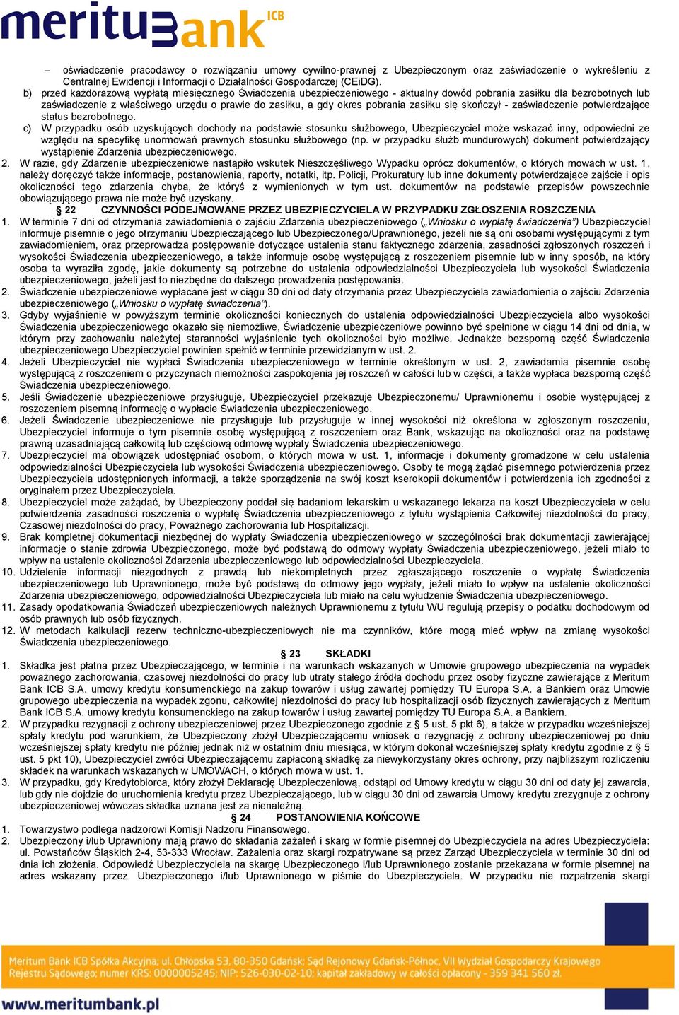 pobrania zasiłku się skończył - zaświadczenie potwierdzające status bezrobotnego.