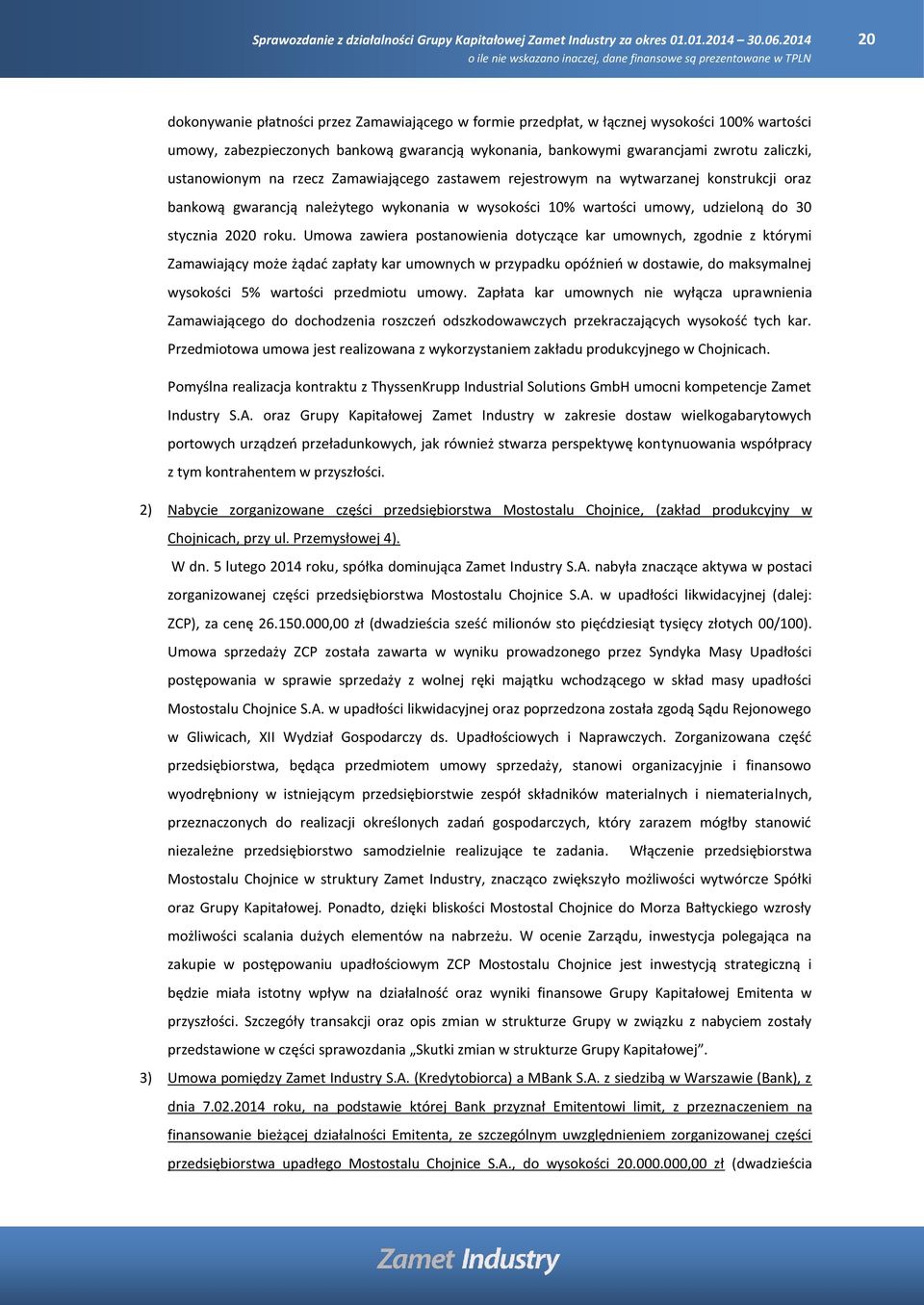 Umowa zawiera postanowienia dotyczące kar umownych, zgodnie z którymi Zamawiający może żądać zapłaty kar umownych w przypadku opóźnień w dostawie, do maksymalnej wysokości 5% wartości przedmiotu