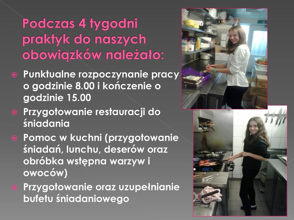 00 Przygotowanie restauracji do śniadania Pomoc w kuchni